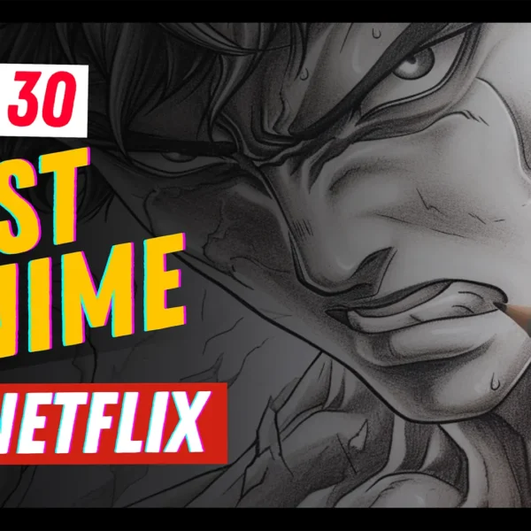 Top 30 Anime to Binge on Netflix Now! (Part 2)